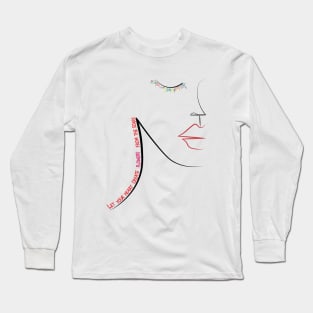 let your heart create flowers from the scars Long Sleeve T-Shirt